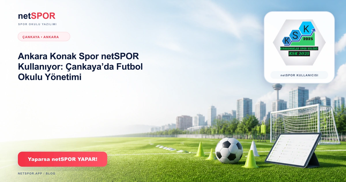 Ankara Konak Spor netSPOR Kullanıyor: Çankaya’da Futbol Okulu Yönetimi