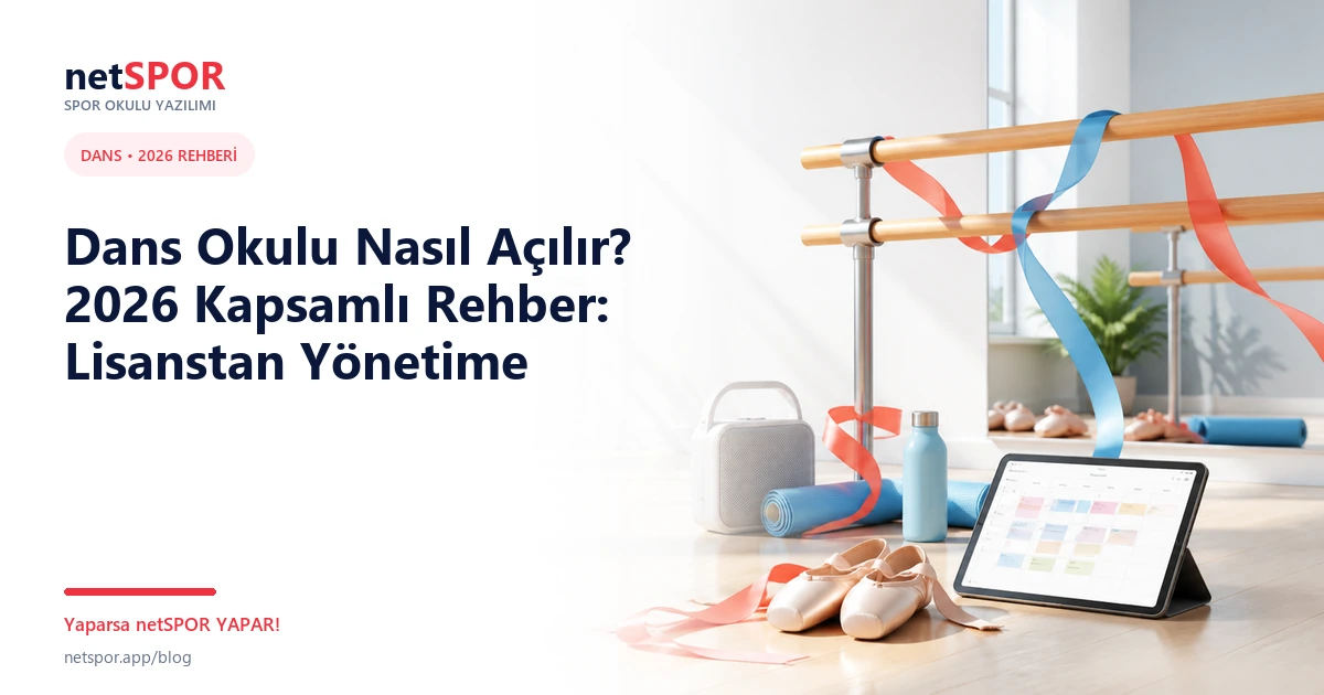 Dans Okulu Nasıl Açılır? 2026 Kapsamlı Rehber: Lisanstan Yönetime