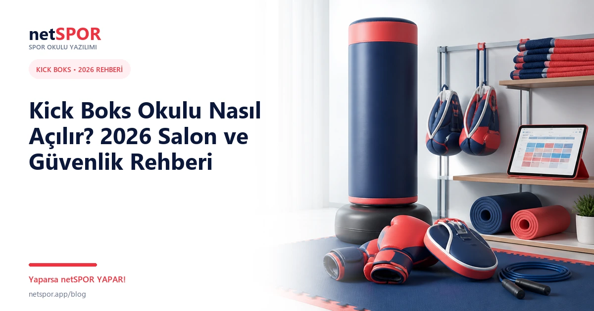 Kick Boks Okulu Nasıl Açılır? 2026 Salon ve Güvenlik Rehberi