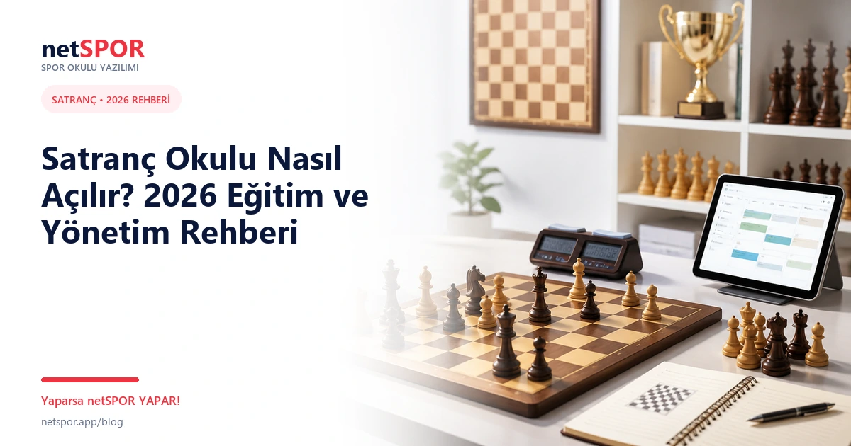 Satranç Okulu Nasıl Açılır? 2026 Eğitim ve Yönetim Rehberi