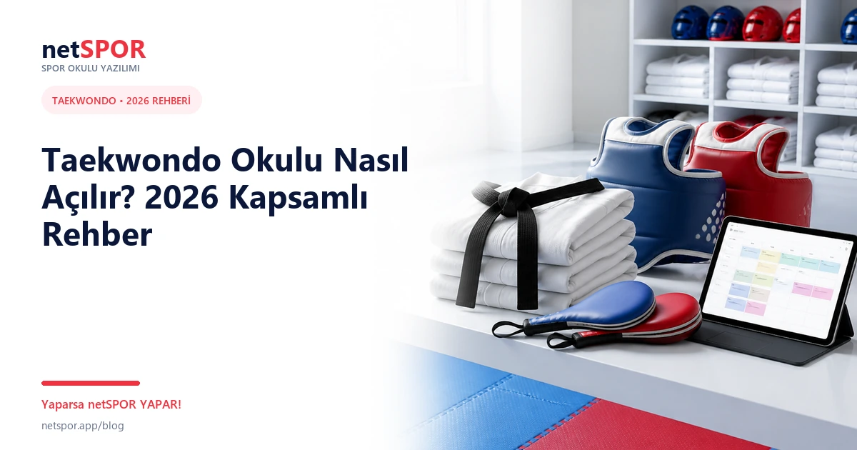 Taekwondo Okulu Nasıl Açılır? 2026 Kapsamlı Rehber