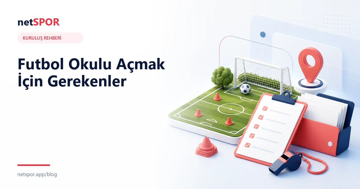 Futbol Okulu Açmak İçin Gerekenler: Adım Adım Rehber
