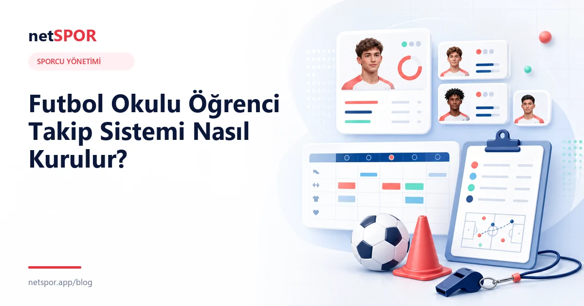 Futbol Okulu Öğrenci Takip Sistemi Nasıl Kurulur?