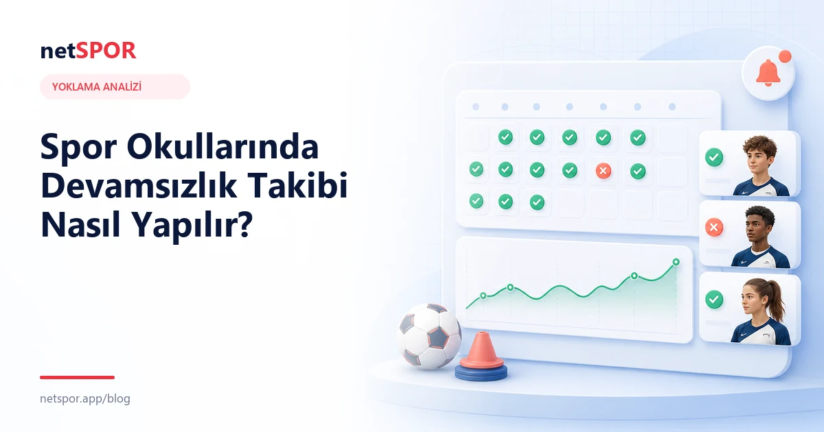 Spor Okullarında Devamsızlık Takibi Nasıl Yapılır?