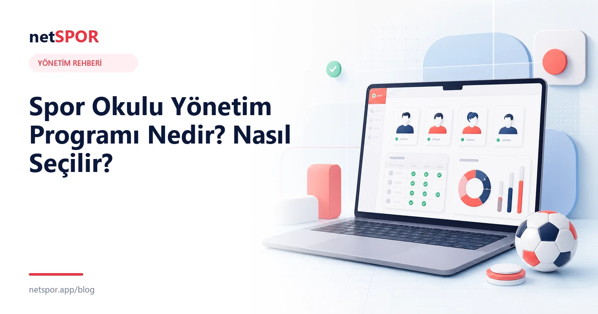 Spor Okulu Yönetim Programı Nedir? Nasıl Seçilir?