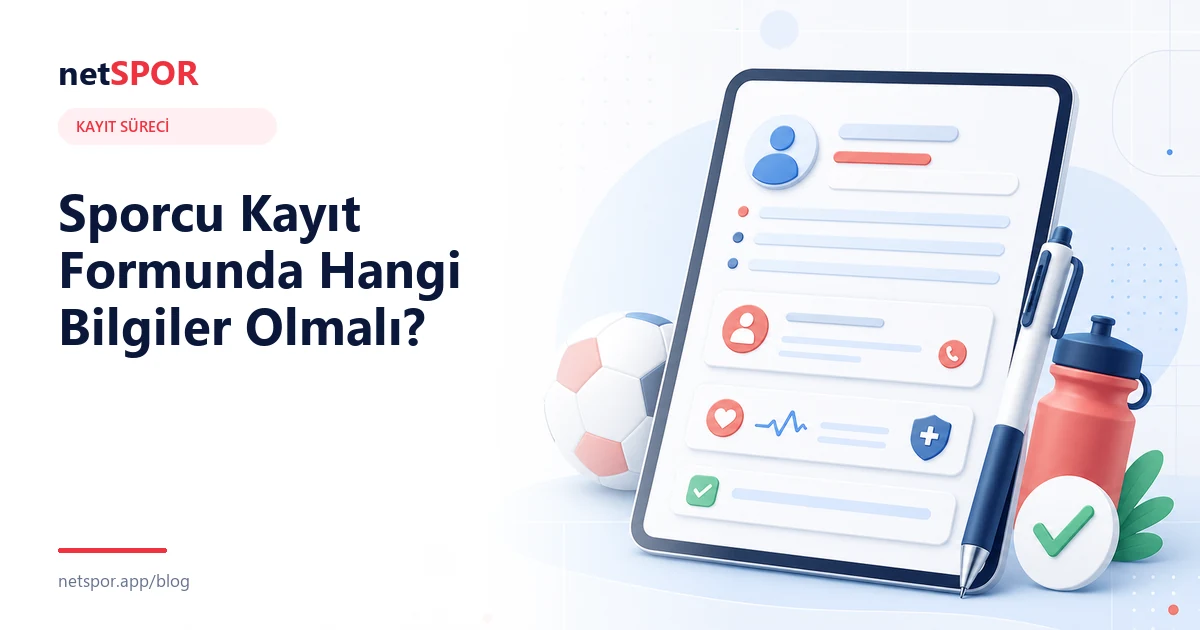 Sporcu Kayıt Formunda Hangi Bilgiler Olmalı?