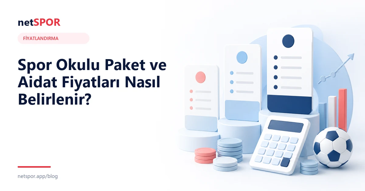 Spor Okulu Paket ve Aidat Fiyatları Nasıl Belirlenir?