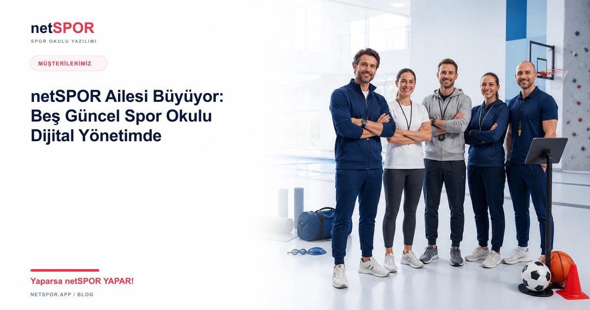 netSPOR Ailesi Büyüyor: Beş Güncel Spor Okulu Dijital Yönetimde