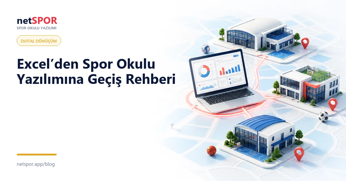Excel’den Spor Okulu Yazılımına Geçiş Rehberi