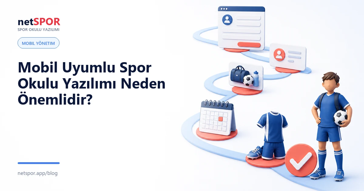 Mobil Uyumlu Spor Okulu Yazılımı Neden Önemlidir?
