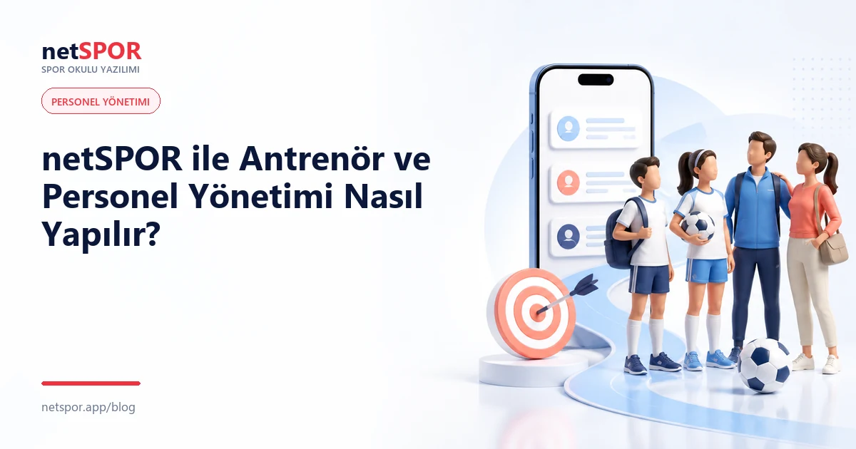 netSPOR ile Antrenör ve Personel Yönetimi Nasıl Yapılır?