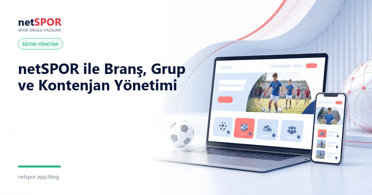 netSPOR ile Branş, Grup ve Kontenjan Yönetimi