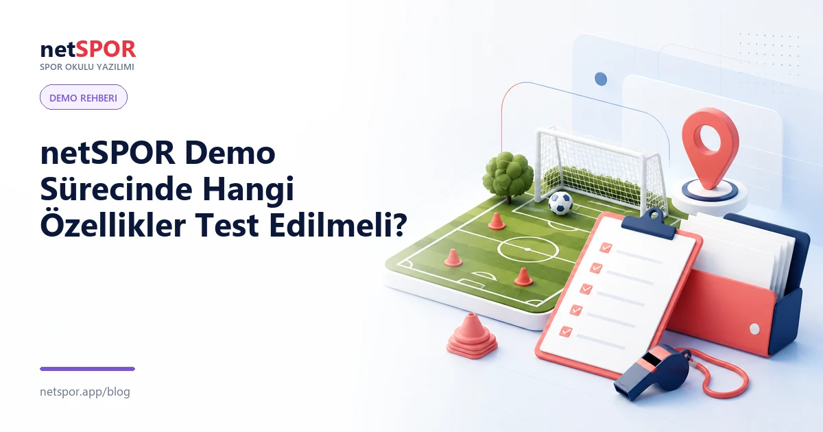 netSPOR Demo Sürecinde Hangi Özellikler Test Edilmeli?