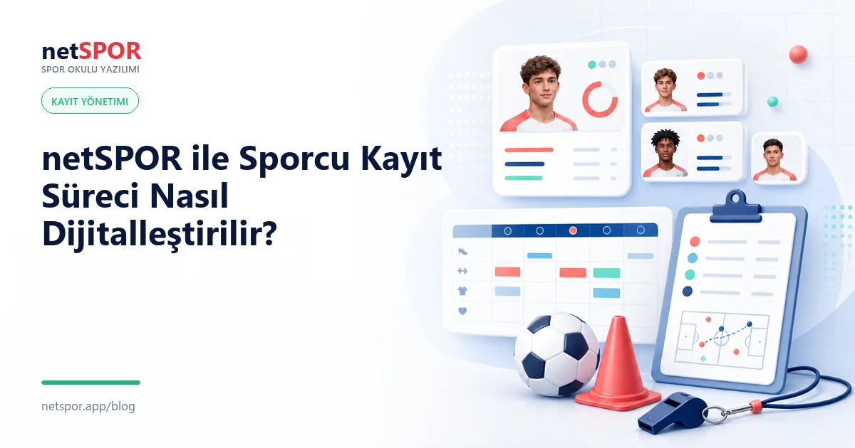 netSPOR ile Sporcu Kayıt Süreci Nasıl Dijitalleştirilir?