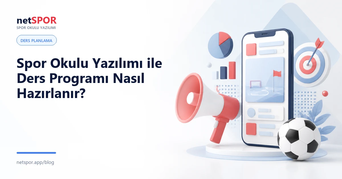 Spor Okulu Yazılımı ile Ders Programı Nasıl Hazırlanır?
