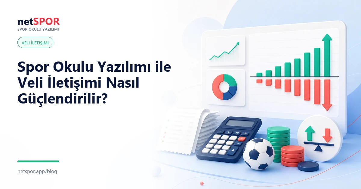 Spor Okulu Yazılımı ile Veli İletişimi Nasıl Güçlendirilir?