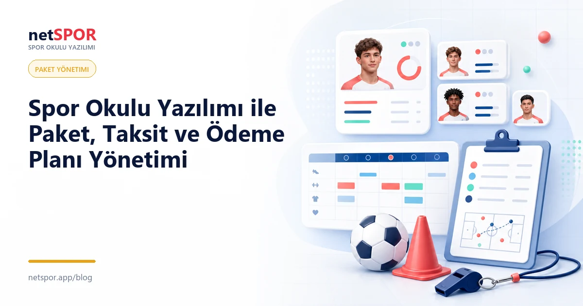 Spor Okulu Yazılımı ile Paket, Taksit ve Ödeme Planı Yönetimi
