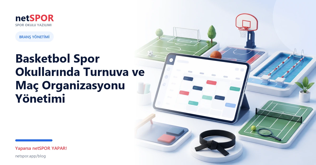 Basketbol Spor Okullarında Turnuva ve Maç Organizasyonu Yönetimi