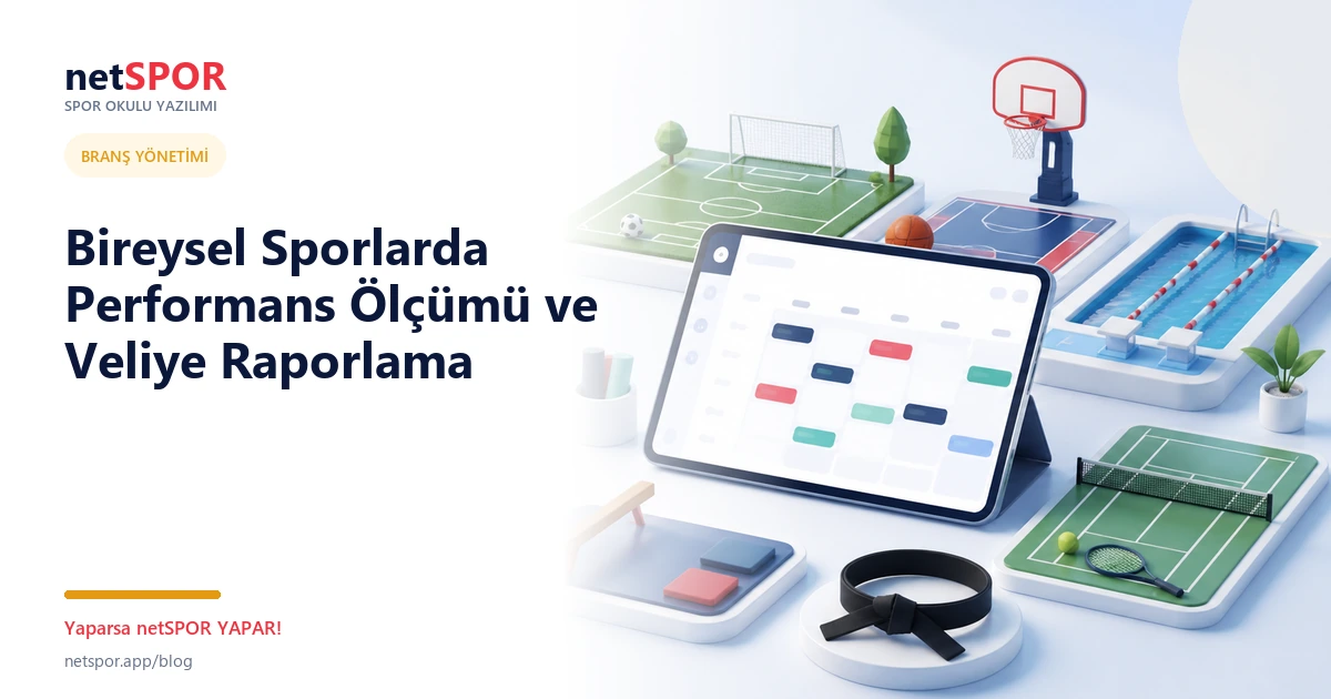 Bireysel Sporlarda Performans Ölçümü ve Veliye Raporlama