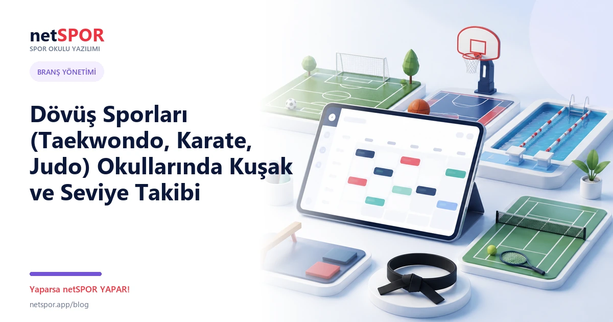 Dövüş Sporları (Taekwondo, Karate, Judo) Okullarında Kuşak ve Seviye Takibi