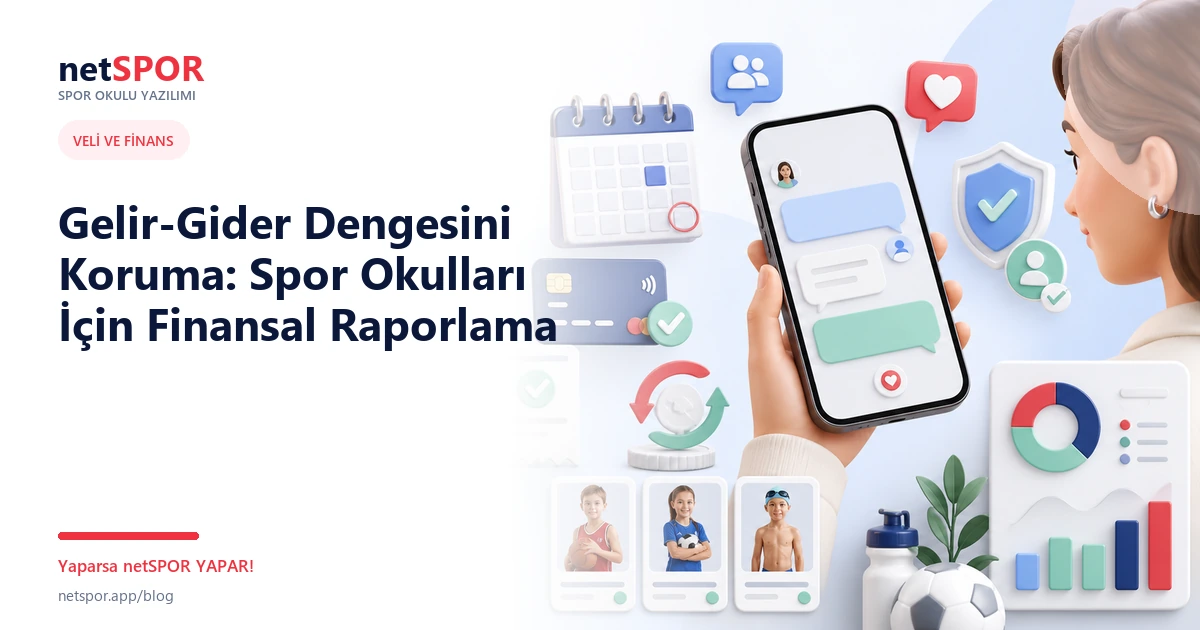 Gelir-Gider Dengesini Koruma: Spor Okulları İçin Finansal Raporlama
