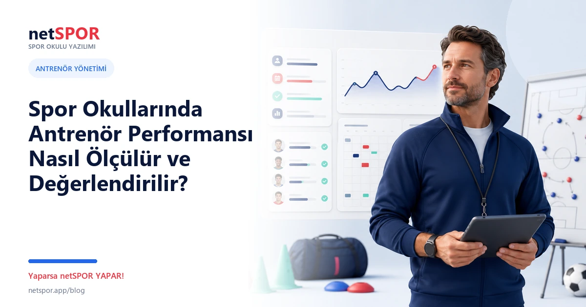 Spor Okullarında Antrenör Performansı Nasıl Ölçülür ve Değerlendirilir?