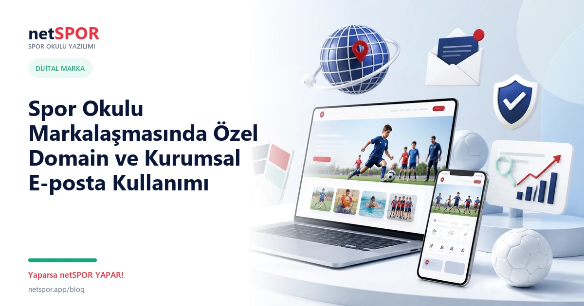 Spor Okulu Markalaşmasında Özel Domain ve Kurumsal E-posta Kullanımı