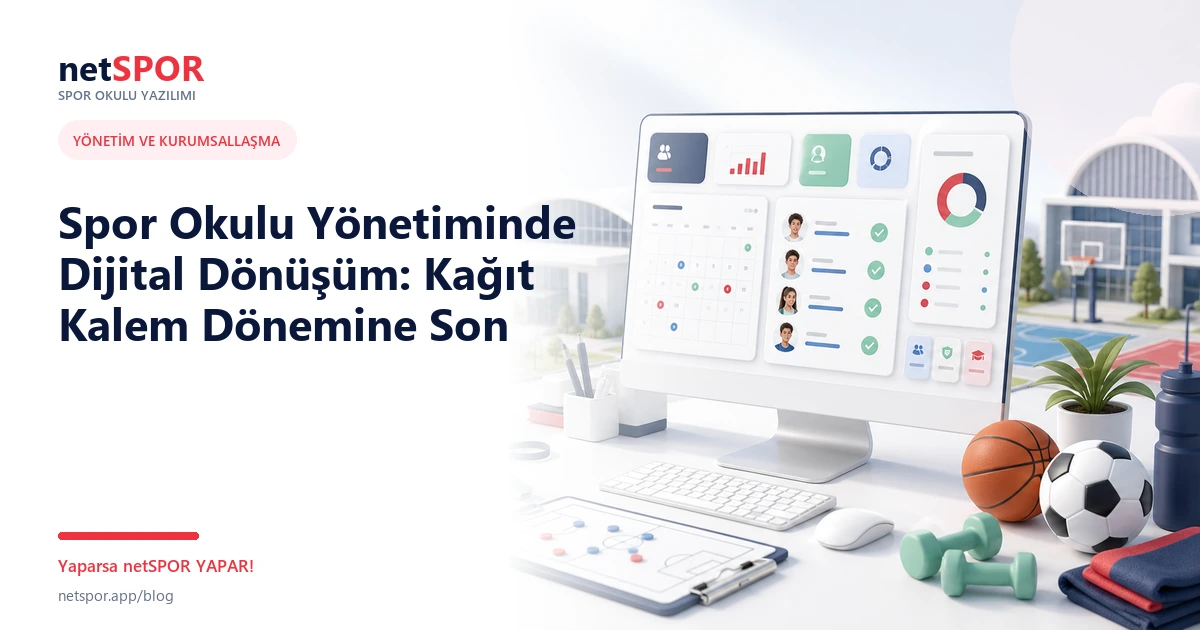 Spor Okulu Yönetiminde Dijital Dönüşüm: Kağıt Kalem Dönemine Son