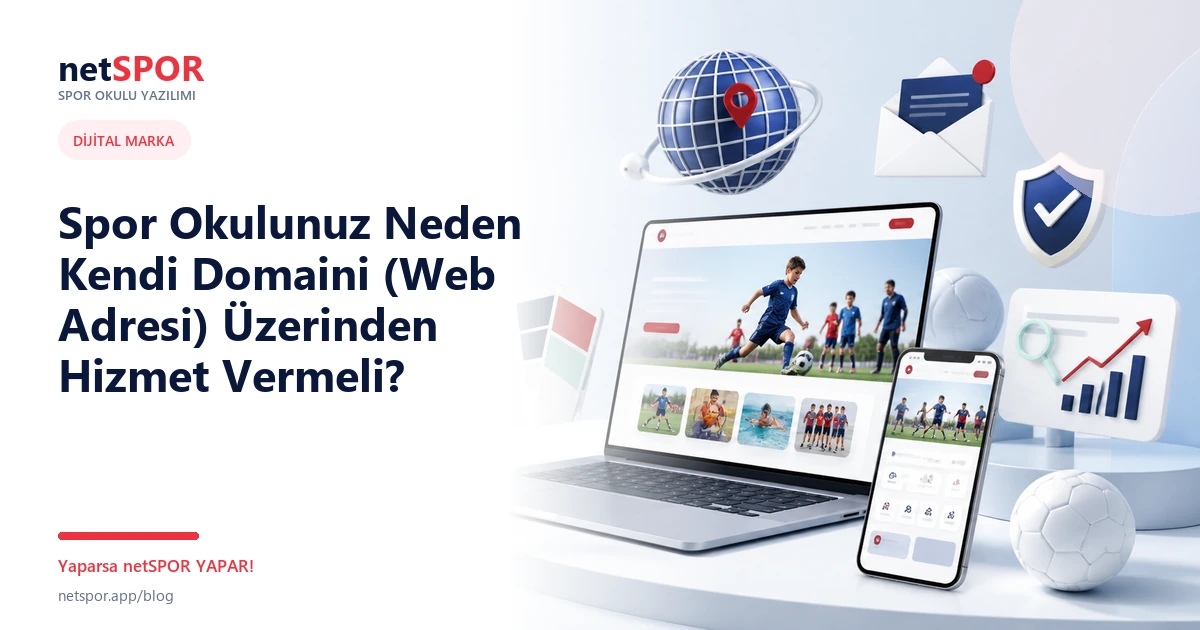 Spor Okulunuz Neden Kendi Domaini (Web Adresi) Üzerinden Hizmet Vermeli?