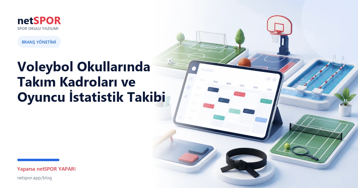 Voleybol Okullarında Takım Kadroları ve Oyuncu İstatistik Takibi